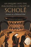 An Inquiry into the Philosophical Concept of Scholê An Inquiry into the Philosophical Concept of Scholê