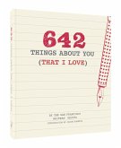 642 Things about You (That I Love): (romantic Valentine's Day Gift, Writing Prompt Journal for Couples)