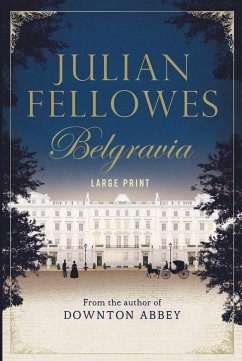 Julian Fellowes's Belgravia - Fellowes, Julian