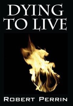 Dying to Live - Perrin, Robert