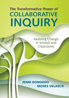 The Transformative Power of Collaborative Inquiry - Donohoo, Jenni; Velasco, Moses
