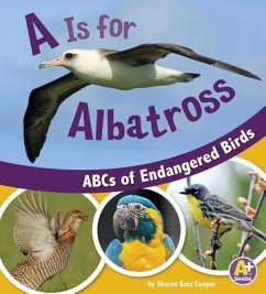 A is for Albatross: ABCs of Endangered Birds - Katz Cooper, Sharon