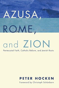 Azusa, Rome, and Zion - Hocken, Peter D.