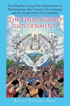 The Final World Government - Effiong Orok, Bassey