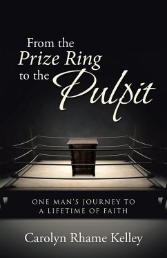From the Prize Ring to the Pulpit - Kelley, Carolyn Rhame