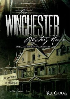 The Winchester Mystery House: A Chilling Interactive Adventure - Doeden, Matt