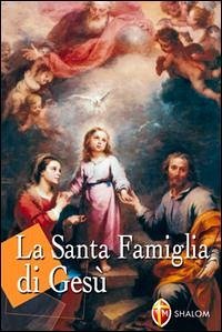 La santa famiglia di Gesù - Stramare, Tarcisio La santa famiglia di Gesù - Stramare, Tarcisio
