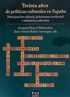 Treinta años de políticas culturales en España : participación cultural, gobernanza territorial e industrias culturales - Rius, Joaquim