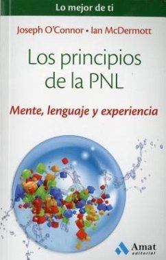 Los principios de la PNL : mente, lenguaje y experiencia - O'Connor, Joseph; Mcdermott, Ian