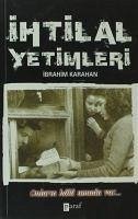 Ihtilal Yetimleri - Karahan, Ibrahim