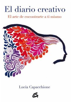 El diario creativo : el arte de encontrarte a ti mismo - Capacchione, Lucia
