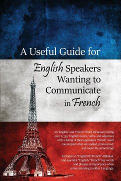 Cover A Useful Guide for English Speakers Wanting to Communicate in French