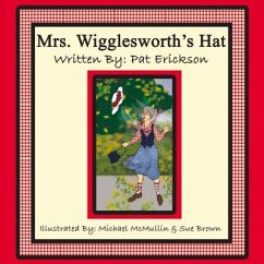 Mrs. Wigglesworth's Hat: Volume 1 - Erickson, Pat