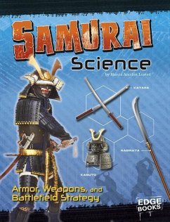 Samurai Science: Armor, Weapons, and Battlefield Strategy - Lusted, Marcia Amidon