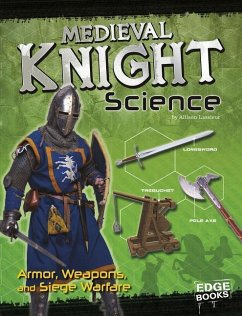 Medieval Knight Science: Armor, Weapons, and Siege Warfare - Lassieur, Allison
