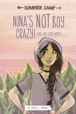 Nina's Not Boy Crazy! (She Just Likes Boys) - Brandes, Wendy L.