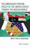 The Ambiguous Foreign Policy of the United States toward the Muslim World