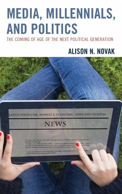 Media, Millennials, and Politics - Novak, Alison