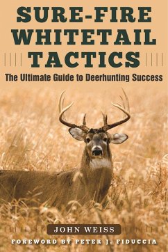 Sure-Fire Whitetail Tactics - Weiss, John