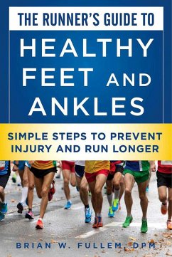 The Runner's Guide to Healthy Feet and Ankles - Fullem, Brian W