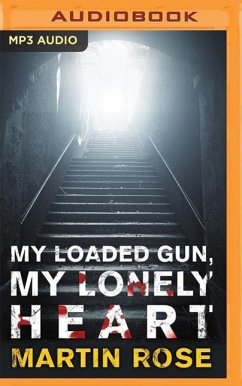 My Loaded Gun, My Lonely Heart - Rose, Martin