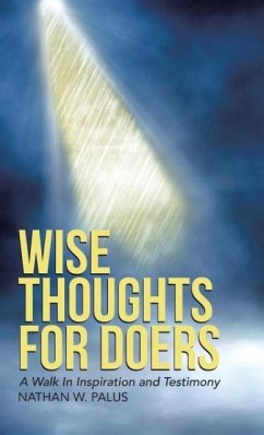 Wise Thoughts For Doers - Palus, Nathan W.