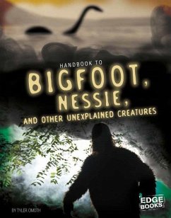 Handbook to Bigfoot, Nessie, and Other Unexplained Creatures - Omoth, Tyler