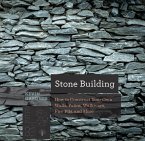 Stone Building: How to Construct Your Own Walls, Patios, Walkways, Fire Pits, and More