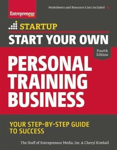 Start Your Own Personal Training Business - Media, The Staff of Entrepreneur; Kimball, Cheryl