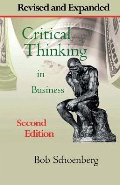 Critical Thinking in Business: Revised and Expanded Second Edition - Schoenberg, Bob