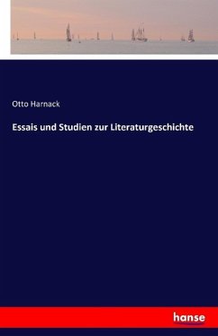 Essais und Studien zur Literaturgeschichte - Harnack, Otto