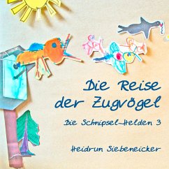 Die Reise der Zugvögel - Siebeneicker, Heidrun