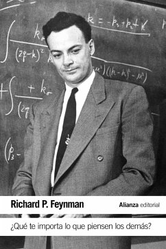 ¿Qué te importa lo que piensen los demás? : nuevas aventuras de un curioso personaje tal como fueron referidas a Ralph Leighton - Feynman, Richard Phillips