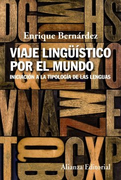 Viaje lingüístico por el mundo : iniciación a la tipología de las lenguas - Bernárdez, Enrique