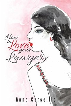 How to Love your Lawyer - Corsellis, Anna