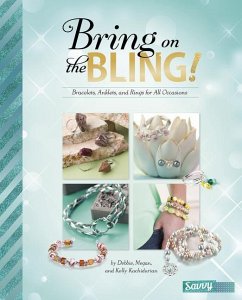 Bring on the Bling!: Bracelets, Anklets, and Rings for All Occasions - Kachidurian, Debbie; Kachidurian, Megan; Kachidurian, Kelly