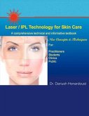 Laser / Ipl Technology for Skin Care: A Comprehensive Technical and Informative Textbook Volume 1