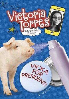Vicka for President! - Bowe, Julie