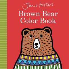 Jane Foster's Brown Bear Color Book - Foster, Jane