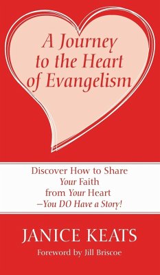 A Journey to the Heart of Evangelism - Keats, Janice