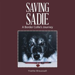 Saving Sadie: A Border Collie's Journey - Broussall, Yvette