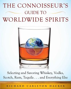 The Connoisseur's Guide to Worldwide Spirits - Hacker, Richard Carleton