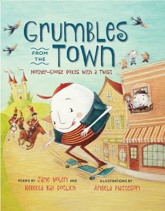 Grumbles from the Town: Mother-Goose Voices with a Twist - Yolen, Jane; Dotlich, Rebecca Kai