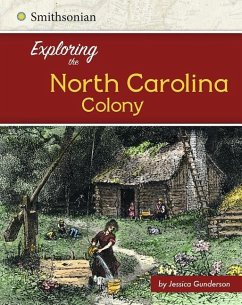 Exploring the North Carolina Colony - Gunderson, Jessica