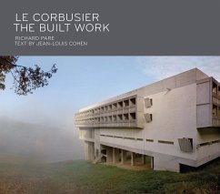 Le Corbusier: The Built Work - Pare, Richard; Cohen, Jean-Louis