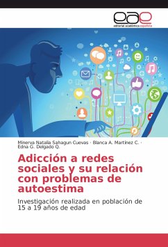 Adicción a redes sociales y su relación con problemas de autoestima - Sahagun Cuevas, Minerva Natalia;Martínez C., Blanca A.;Delgado Q., Edna G.