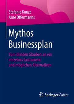 Mythos Businessplan - Kunze, Stefanie;Offermanns, Arne