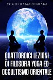 Quattordici lezioni di filosofia yoga ed occultismo orientale (eBook, ePUB)