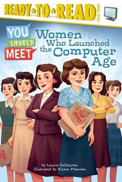 Women Who Launched the Computer Age - Calkhoven, Laurie