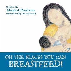 Oh the Places You Can Breastfeed! - Paulson, Abigail
